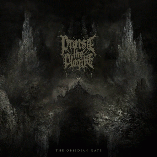 Praise The Plague : The Obsidian Gate